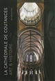 La 	cathédrale de Coutances : art & histoire : actes du colloque, Centre culturel international de Cerisy du 8 au 11 octobre 2009