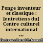Ponge inventeur et classique : [entretiens du] Centre culturel international de Cerisy-la-Salle, [2-12 août 1975]