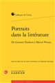 Portraits dans la littérature : de Gustave Flaubert à Marcel Proust