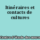 Itinéraires et contacts de cultures