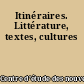 Itinéraires. Littérature, textes, cultures