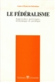 Le fédéralisme : approches politique, économique et juridique