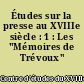 Études sur la presse au XVIIIe siècle : 1 : Les "Mémoires de Trévoux"