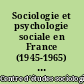Sociologie et psychologie sociale en France (1945-1965) : bibliographie