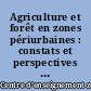Agriculture et forêt en zones périurbaines : constats et perspectives : actes de la rencontre de la Bergerie nationale de Rambouillet des 22 et 23 février 1996