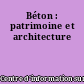 Béton : patrimoine et architecture