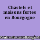 Chastels et maisons fortes en Bourgogne