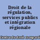 Droit de la régulation, services publics et intégration régionale