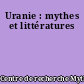 Uranie : mythes et littératures