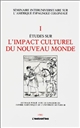 Études sur l'impact culturel du Nouveau Monde : Tome 1 : Séminaire interuniversitaire sur l'Amérique espagnole coloniale, [Université Paris 3]