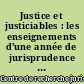 Justice et justiciables : les enseignements d'une année de jurisprudence des Cours d'appel d'Angers et de Rennes...