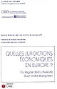 Quelles juridictions économiques en Europe ? : du règne de la diversité à un ordre européen