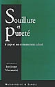 Souillure et pureté : le corps et son environnement culturel : actes du colloque organisé à Corte, les 21, 22 et 23 octobre 1999