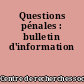 Questions pénales : bulletin d'information