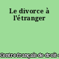 Le divorce à l'étranger