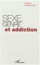 Sexe, genre et addiction : actes des dixièmes rencontres de l'USID, l'Unité de soins et d'information sur les drogues du Centre hospitalier de Douai, le jeudi 30 septembre 2010 à l'Université des Sciences juridiques et politiques "Alexis deTocqueville", Douai