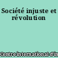 Société injuste et révolution