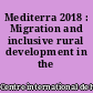 Mediterra 2018 : Migration and inclusive rural development in the mediterranean