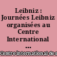 Leibniz : Journées Leibniz organisées au Centre International de Synthèse, les 28, 29 et 30 mai 1966 : Liebniz 1646-1716. Aspects de l'homme et de l'oeuvre
