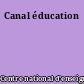 Canal éducation