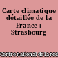 Carte climatique détaillée de la France : Strasbourg