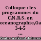 Colloque : les programmes du C.N.R.S. en oceanographie,Garchy, 3-4-5 décembre 1985