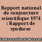 Rapport national de conjoncture scientifique 1974 : Rapport de synthese