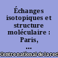 Échanges isotopiques et structure moléculaire : Paris, avril 1948