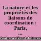 La nature et les propriétés des liaisons de coordination : Paris, 27-31 octobre 1969