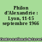 Philon d'Alexandrie : Lyon, 11-15 septembre 1966