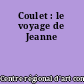 Coulet : le voyage de Jeanne