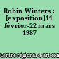 Robin Winters : [exposition]11 février-22 mars 1987
