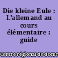 Die kleine Eule : L'allemand au cours élémentaire : guide pédagogique