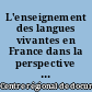 L'enseignement des langues vivantes en France dans la perspective de l'ouverture européenne : [actes du Colloque National du CRDP de Versailles]