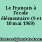Le Français à l'école élémentaire (9 et 10 mai 1969)