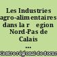 Les Industries agro-alimentaires dans la rʹegion Nord-Pas de Calais : 2 : Industries à base animale et histoire de l'alimentation
