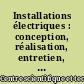 Installations électriques : conception, réalisation, entretien, mise en conformité