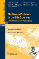 Multiscale problems in the life sciences : from microscopic to macroscopic : lectures given at the Banach Center and C.I.M.E. Joint summer school held in Będlewo, Poland, September 4-9, 2006