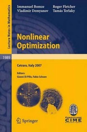Nonlinear optimization : lectures given at the C.I.M.E. Summer School held in Cetraro, Italy, July 1-7, 2007