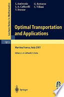 Optimal transportation and applications : lectures given at the C.I.M.E. summer school held in Martina Franca, Italy, September 2-8, 2001