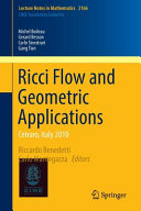 Ricci flow and geometric applications : Cetraro, Italy 2010