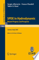SPDE in hydrodynamic : recent progress and prospects : lectures given at the C.I.M.E. Summer School held in Cetraro, Italy August 29 - September 3, 2005