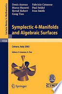 Symplectic 4-manifolds and algebraic surfaces : Lectures given at the C. I. M. E. Summer school held in Cetraro, Italy, september 2-10, 2003
