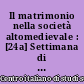 Il matrimonio nella società altomedievale : [24a] Settimana di studio del Centro italiano di studi sull' alto medioevo, [Spoleto], 22-28 aprile 1976