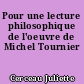 Pour une lecture philosophique de l'oeuvre de Michel Tournier