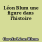 Léon Blum une figure dans l'histoire