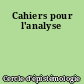 Cahiers pour l'analyse