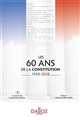 Les 60 ans de la Constitution : 1958-2018