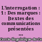 L'interrogation : 1 : Des marques : [textes des communications présentées au colloque sur l'interrogation organisé à Nantes en juin 1993 par le CERLICO, Cercle linguistique du Centre et de l'Ouest]