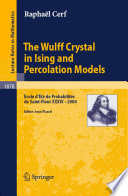 The Wulff crystal in Ising and percolation models : École d'été de probabilités de Saint-Flour XXXIV, 2004